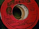THE FABULOUS FLAMES HOLLY HOLY/ THE DYNAMITES VERSION on CLANDISC