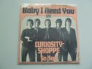 Curiosity Shoppe ?– Baby I Need You Vinyl 7