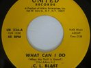 Northern Soul C. L. BLAST What Can I Do / I'm In A Daze