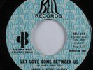 Northern Soul 45 JAMES & BOBBY PURIFY Let Love Come Between Us BELL promo HEAR