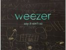 WEEZER Say It Ain't So 10
