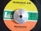LATIN SOUL FUNK 45 - MAZACOTE - FRANCISCO KID /GIVE ME LOVE Killer Groove Hear