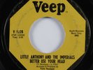 Northern Soul 45 LITTLE ANTHONY/IMPERIALS Better Use Your Head VEEP HEAR
