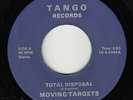 MOVING TARGETS - Tango 10-4-4445 - Total Disposal - 1970's POWER-POP 45 VG++