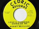 BOBBY MCCLURE-LOVE'S COMING DOWN ON ME ON CEDRIC NORTHERN 45-STRONG VG+, HEAR