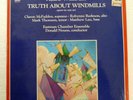 Alec Wilder TRUTH ABOUT WINDMILLS LP SEALED opera Claron McFadden   LH 724