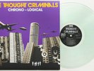 Thought Criminals ?- Chrono-Logical 2xLP CLEAR WAX Died Pretty New Christs Punk