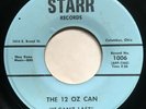 The 12 OZ Can - She’s Got A Way / It Can’t Last 45 Starr rare Ohio Garage drums