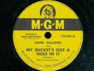78tk-Country-MGM 10560- Hank Williams-(Bucket's got a hole/So Lonesome I could)