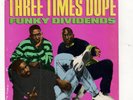 HIP HOP/RAP-THREE TIMES DOPE-FUNKY DIVIDENDS/ORIGINAL STYLIN'-ARISTA19834