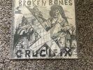 Broken Bones - Crucifix 7” 1st Press Vinyl Discharge GBH Adicts