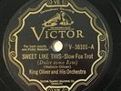 HEAR  KING OLIVER AND HIS ORCH. VICTOR V-38101 Sweet Like This/ I Want You...