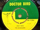 THE SCHOOLERS SCORCHERS UGLY MAN / WHIP CRACKEROG UK DOCTOR BIRD 7