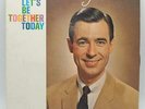 Vintage Mister Fred Rogers Let's Be Together Today Vinyl Record Album LP