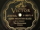 THE MISSOURIANS VICTOR V-38071 Ozark Mountain Blues/ You'll Cry For Me.....