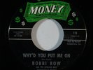 Sweet Soul 45 BOBBI ROW Why'd You Put Me On/Facts Of Life on Money