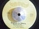 LATIN SALSA 45 - ORQUESTA LA SELECTA - SOMOS EL SON /DE PRISA Bronco VG++ Hear