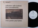 EVAN PARKER/PAUL LYTTON Collective Calls (Urban) (Two Microphones) INCUS LP uk