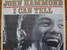 John Hammond I Can Tell LP - 1967 US Elec. Blues - 4 1/2 star allmusic.com alb. 