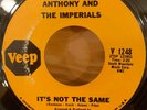 NORTHERN SOUL 45 ANTHONY AND THE IMPERIALS - IT'S NOT THE SAME VG++VEEP HEAR IT