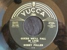 Bobby Fuller, Yucca 140, Guess We'll Fall In Love & You're In Love, 1st pressing
