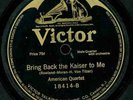 WWI.78.BRING BACK THE KAISER TO ME/HAIL  HAIL  THE GANG'S ALL HERE .VICTOR 18414