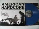 AMERICAN HARDCORE - LP BLUE VINYL w/ BLACK FLAG CRO-MAGS MINOR THREAT DOA SSD