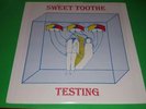 SWEET TOOTHE TESTING (LP, ALBUM, Ltd, Num) TO 400 COPIES