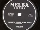 THE WILLOWS: Church Bells May Ring US Melba 102 Doo Wop 78 E-