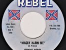 HISTORICAL RACE -- Johnny Rebel : Nigger Hatin Me - Reb Rebel 508 - 45 VG