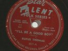 BLUES ROCKER 78 - RUFUS THOMAS - I'LL BE A GOOD BOY -HEAR- 1950 STAR TALENT