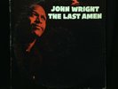 John Wright-The Last Amen-Prestige 8322-MONO