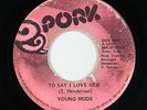 Sweet Soul 45 - Young Mods - To Say I Love Her/We Can Make It - Pork - mp3