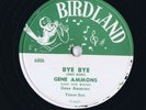 78 Rpm GENE AMMONS Bye Bye b/w Let It Be us 1950 shellac Birdland 10
