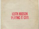 KEITH HUDSON-playing it cool   basic replay LP   (hear)   reggae