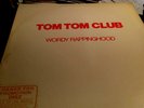 TOM TOM CLUB - WORDY RAPPINGHOOD - 12