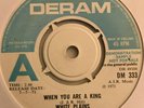 WHITE PLAINS WHEN YOU ARE A KING 7” PROMO DERAM UK 1971 NR EX PRO CLEANED