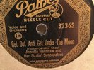 78 : ANNETTE HANSHAW 1920 Get Out And Get Under The Moon - We Love It 32365