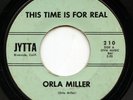 Hear - Rare Garage / Psych 45 - Orla Miller - This Time Is For Real - Jytta #210