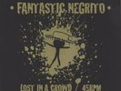 Fantastic Negrito Lost in the Crowd 7