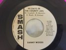 northern soul DANNY WOODS - 90 DAYS IN THE COUNTY JAIL SMASH DEMO rare soul