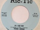FREDDIE GORMAN In A Bad Way RIC-TIC 45 northern soul NM HEAR