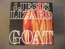 THE JESUS LIZARD GOAT T&GLP#68 08-17768 PUNK/POST/INDIE PLAY GRADED NEAR MINT