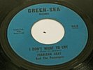 NORTHERN SOUL 45 - PEARLEAN GRAY - I DON'T WANT TO CRY - GREEN SEA RECORDS