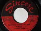 LASHAWN COLLINS-WHAT YOU GONNA DONOW ON SINCERE NORTHERN 45-HEAR