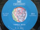 HEAR Z.Z. Hill 45 Tomble Weed/You Were Wrong EX northern soul R&B mod ZZ