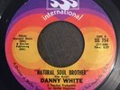 DANNY WHITE Natural Soul Brother 7” Northern Soul ORIGINAL
