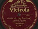 Enrico Caruso 'O Sole Mio (My Sunshine)' Victrola 87243  78 rpm