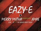 Eazy-E - Merry Muthafuckin' Xmas 7