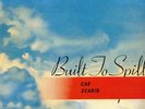 Built To Spill Car / Scarin 7